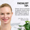 facialist tip: always use an outwards and upwards motion when applying